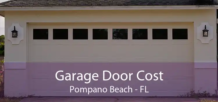 Garage Door Cost Pompano Beach - FL