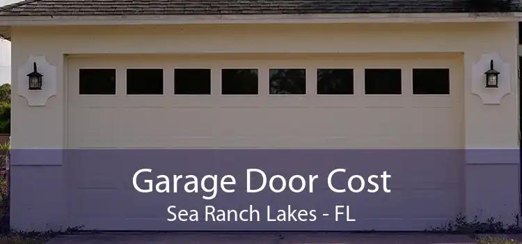 Garage Door Cost Sea Ranch Lakes - FL