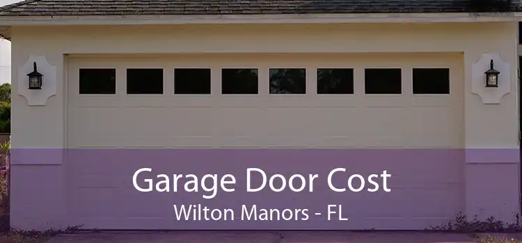 Garage Door Cost Wilton Manors - FL