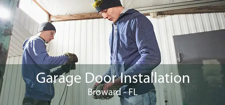 Garage Door Installation Broward - FL