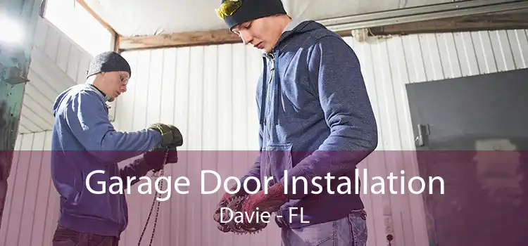 Garage Door Installation Davie - FL