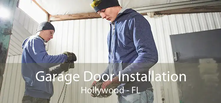 Garage Door Installation Hollywood - FL