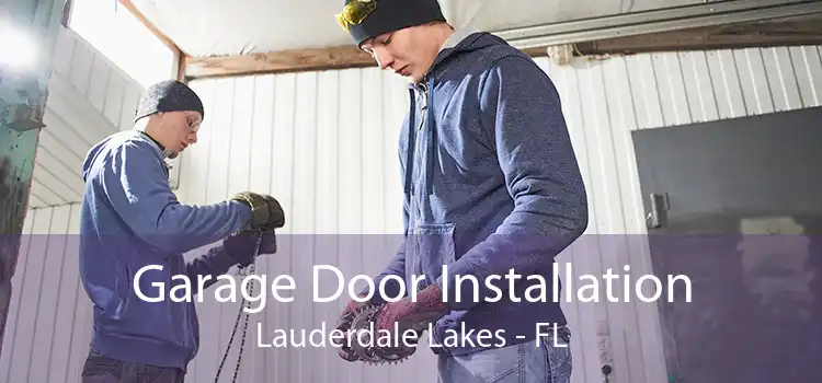 Garage Door Installation Lauderdale Lakes - FL