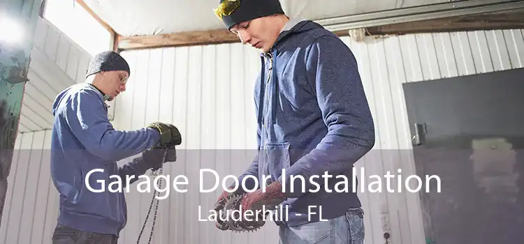 Garage Door Installation Lauderhill - FL