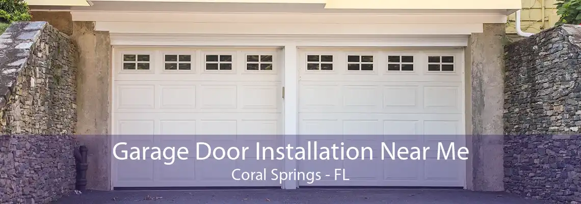 Garage Door Installation Near Me Coral Springs - FL