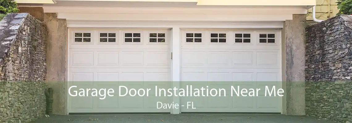 Garage Door Installation Near Me Davie - FL