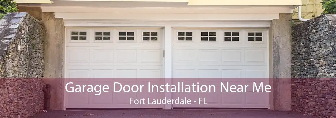 Garage Door Installation Near Me Fort Lauderdale - FL