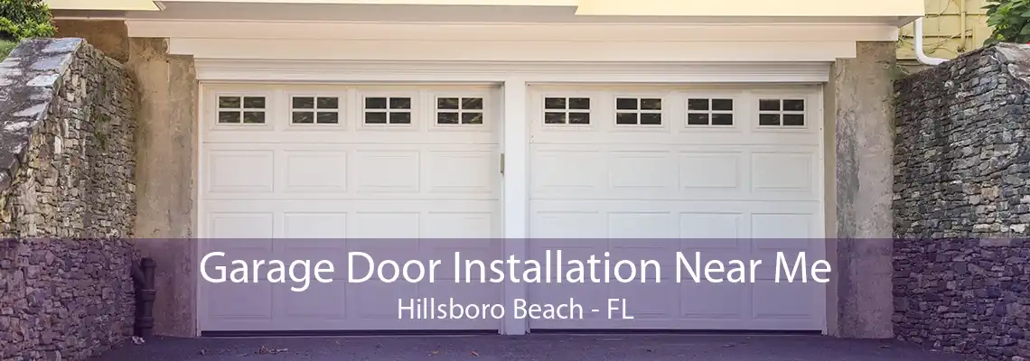 Garage Door Installation Near Me Hillsboro Beach - FL