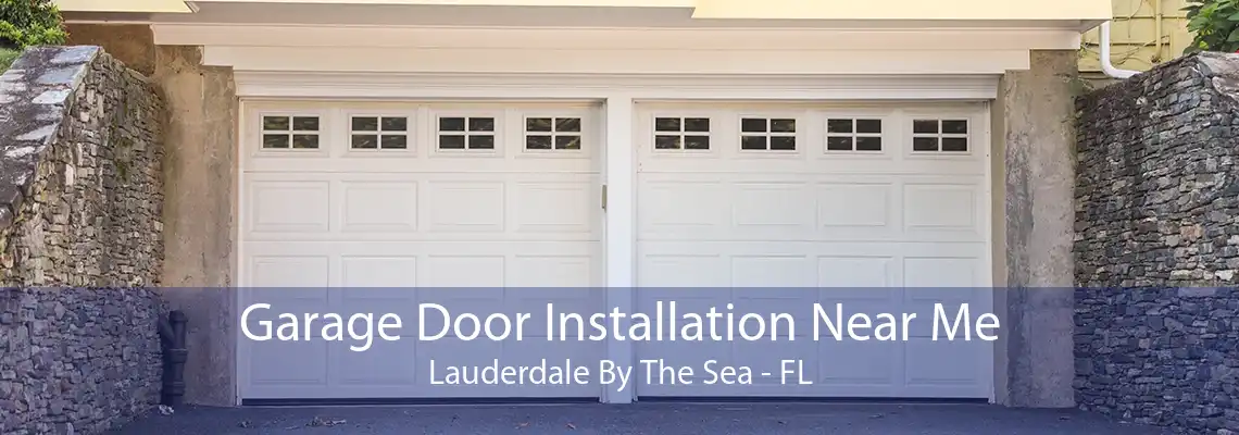 Garage Door Installation Near Me Lauderdale By The Sea - FL
