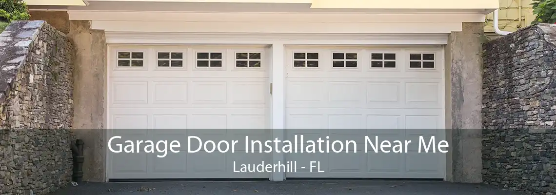 Garage Door Installation Near Me Lauderhill - FL