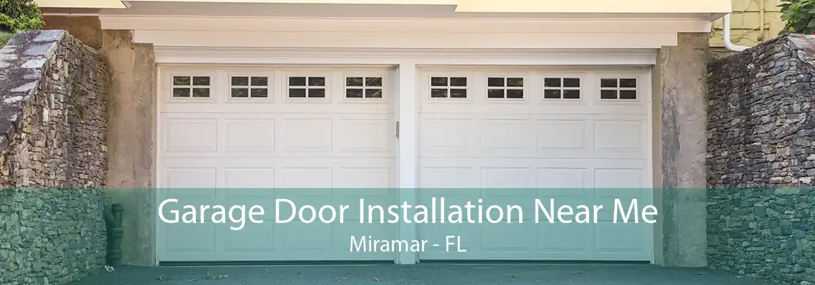Garage Door Installation Near Me Miramar - FL