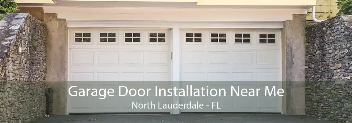 Garage Door Installation Near Me North Lauderdale - FL