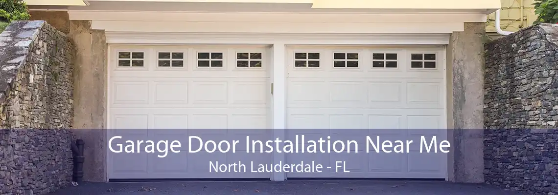 Garage Door Installation Near Me North Lauderdale - FL