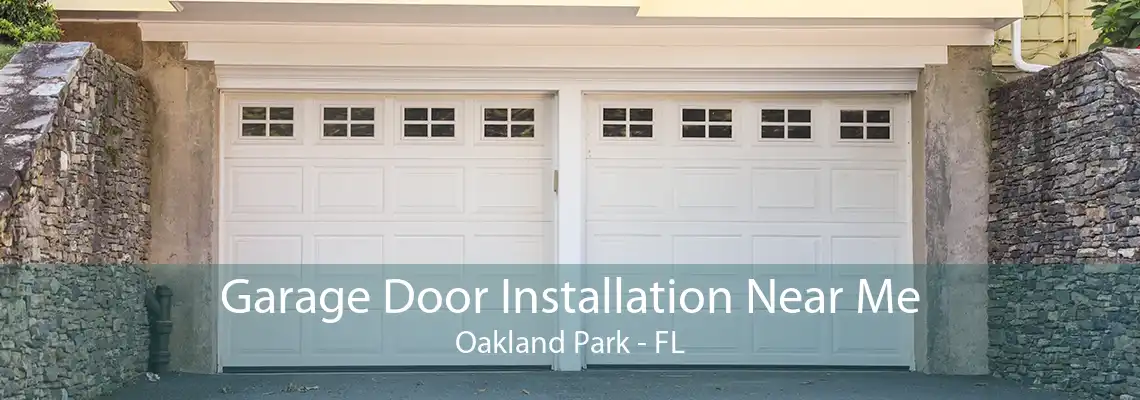 Garage Door Installation Near Me Oakland Park - FL