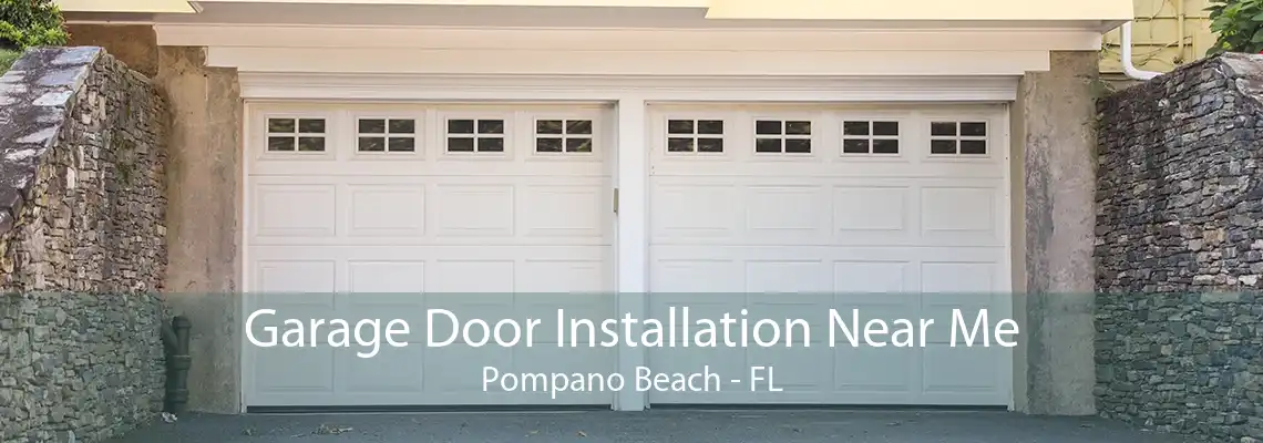 Garage Door Installation Near Me Pompano Beach - FL