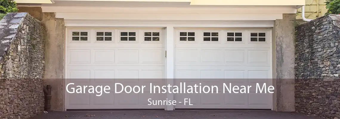 Garage Door Installation Near Me Sunrise - FL