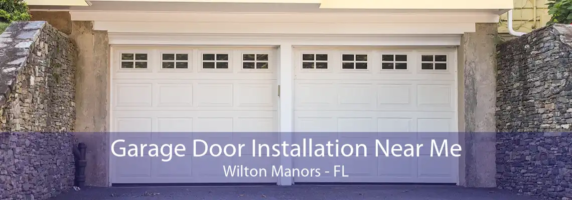 Garage Door Installation Near Me Wilton Manors - FL