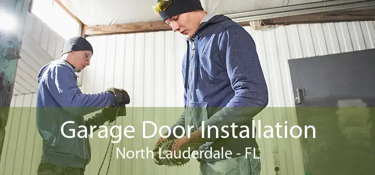 Garage Door Installation North Lauderdale - FL