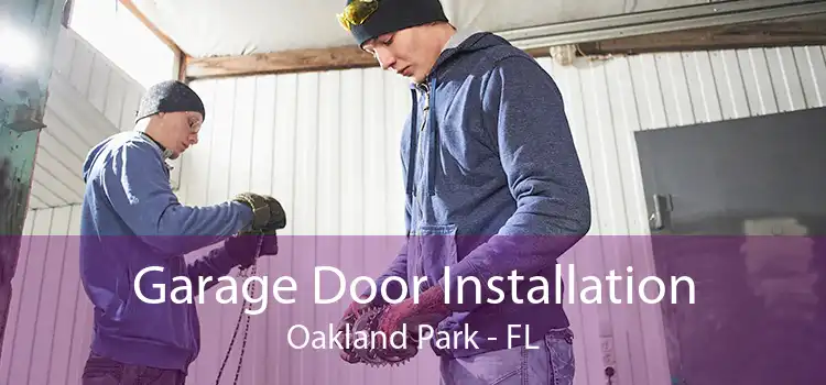 Garage Door Installation Oakland Park - FL