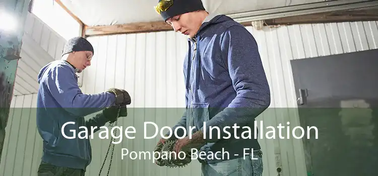 Garage Door Installation Pompano Beach - FL