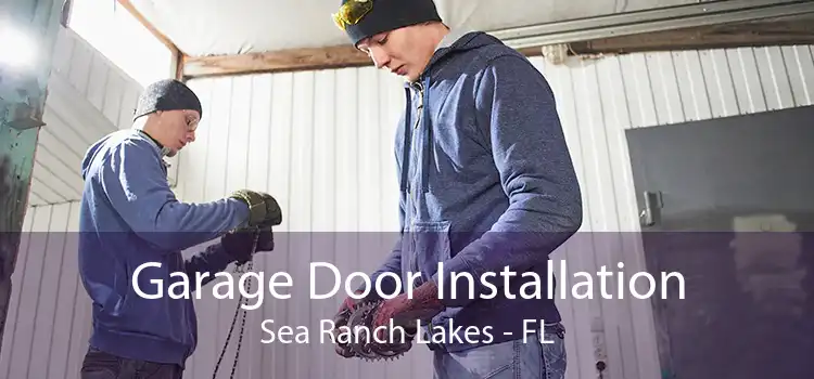 Garage Door Installation Sea Ranch Lakes - FL