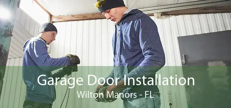 Garage Door Installation Wilton Manors - FL