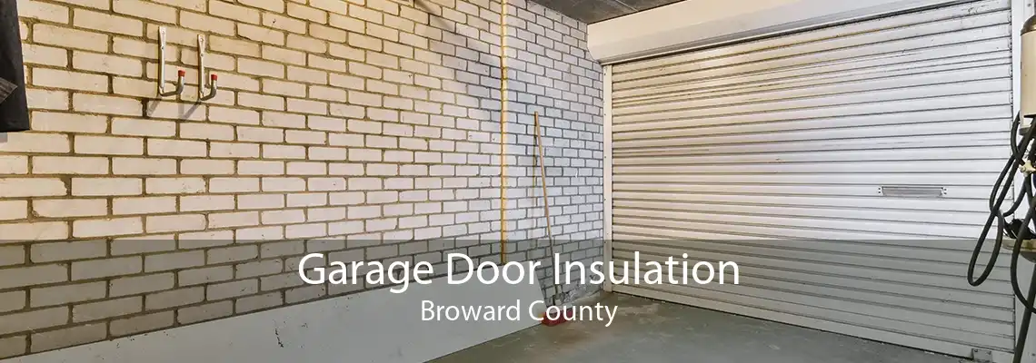 Garage Door Insulation Broward County