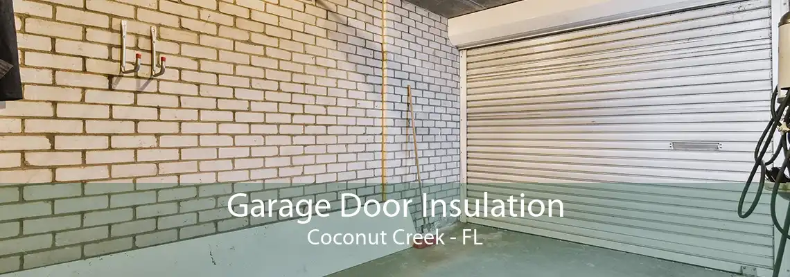 Garage Door Insulation Coconut Creek - FL