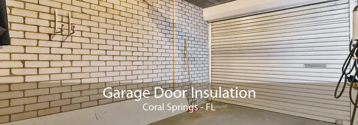 Garage Door Insulation Coral Springs - FL