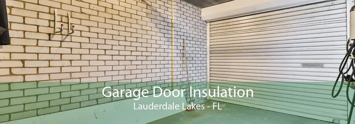 Garage Door Insulation Lauderdale Lakes - FL