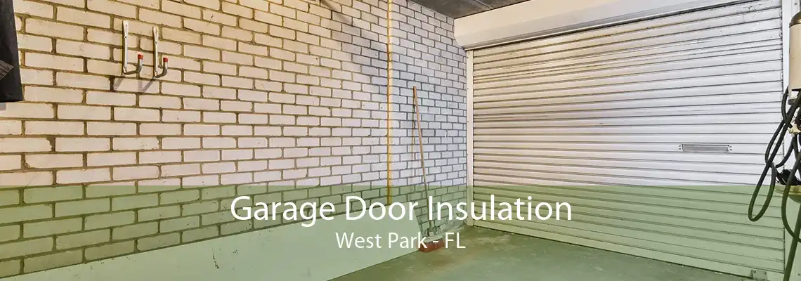 Garage Door Insulation West Park - FL