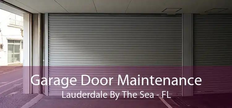 Garage Door Maintenance Lauderdale By The Sea - FL