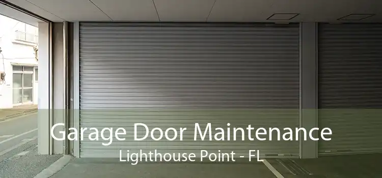 Garage Door Maintenance Lighthouse Point - FL