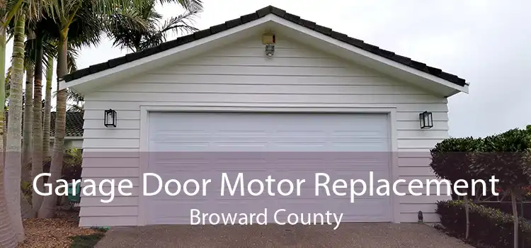 Garage Door Motor Replacement Broward County