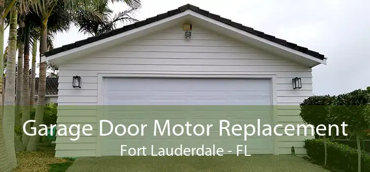 Garage Door Motor Replacement Fort Lauderdale - FL