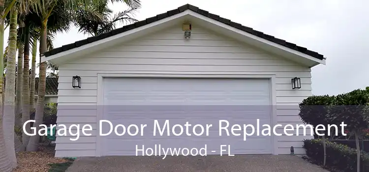 Garage Door Motor Replacement Hollywood - FL