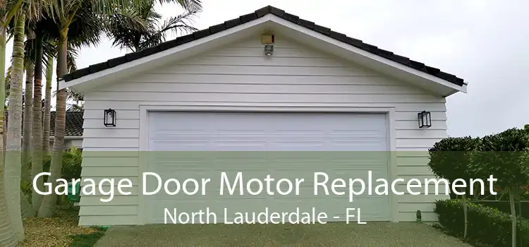 Garage Door Motor Replacement North Lauderdale - FL