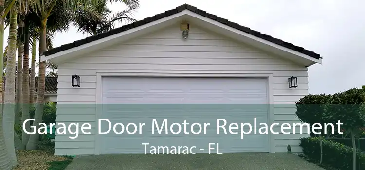 Garage Door Motor Replacement Tamarac - FL