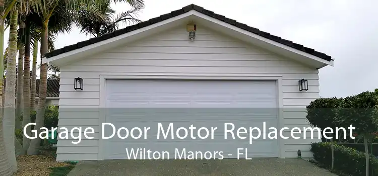 Garage Door Motor Replacement Wilton Manors - FL