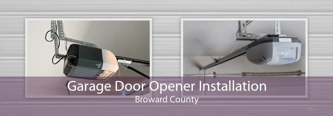 Garage Door Opener Installation Broward County