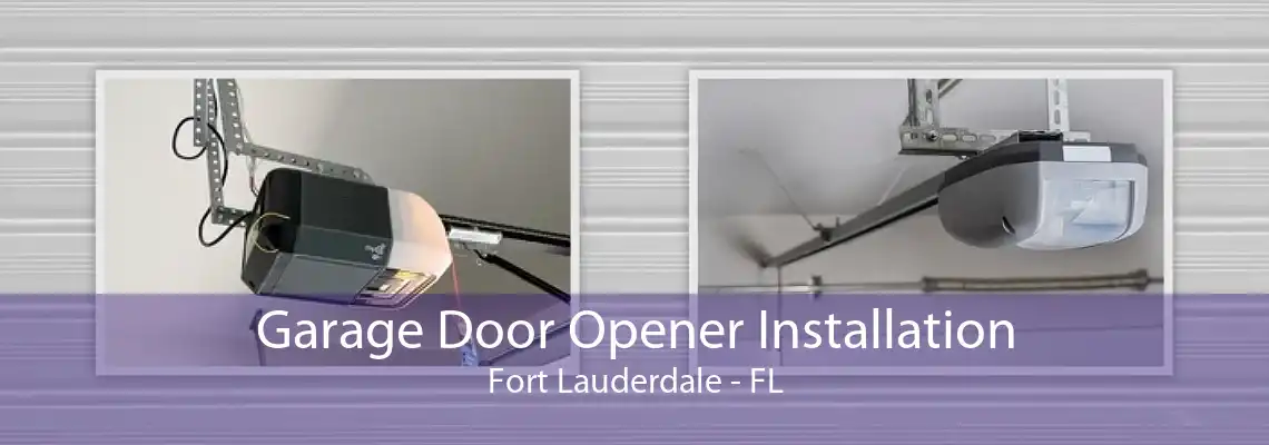 Garage Door Opener Installation Fort Lauderdale - FL