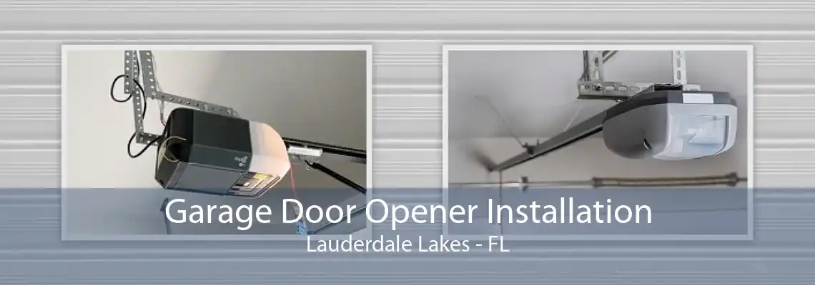 Garage Door Opener Installation Lauderdale Lakes - FL