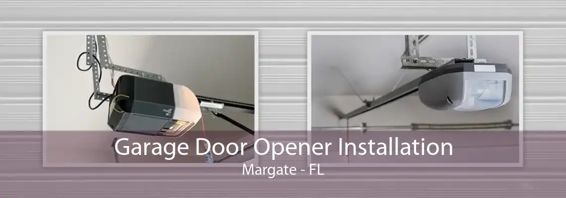 Garage Door Opener Installation Margate - FL