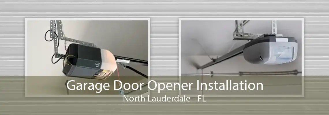 Garage Door Opener Installation North Lauderdale - FL