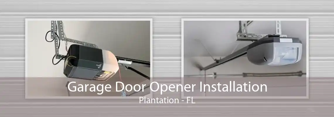 Garage Door Opener Installation Plantation - FL