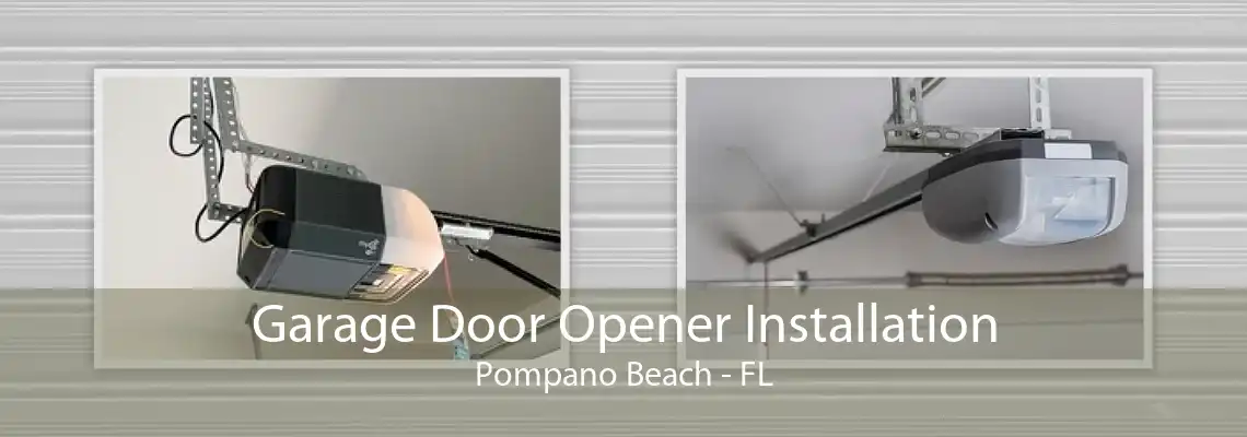 Garage Door Opener Installation Pompano Beach - FL