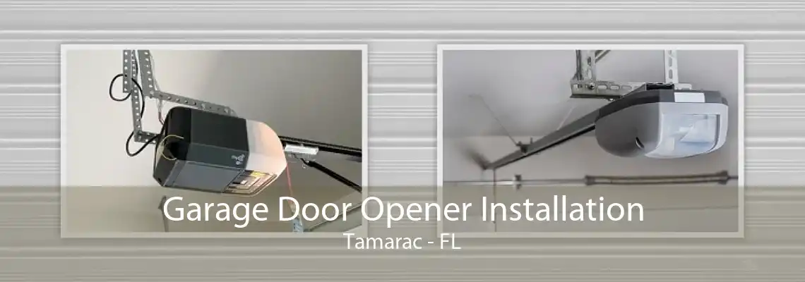 Garage Door Opener Installation Tamarac - FL