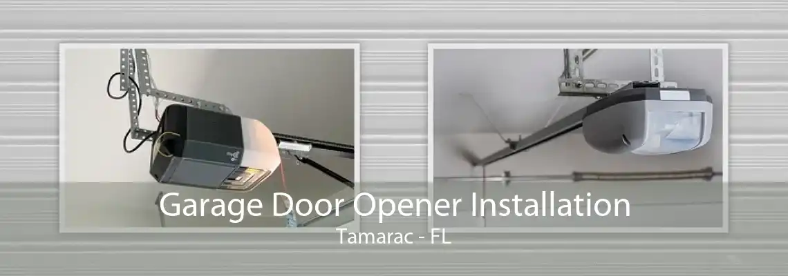 Garage Door Opener Installation Tamarac - FL