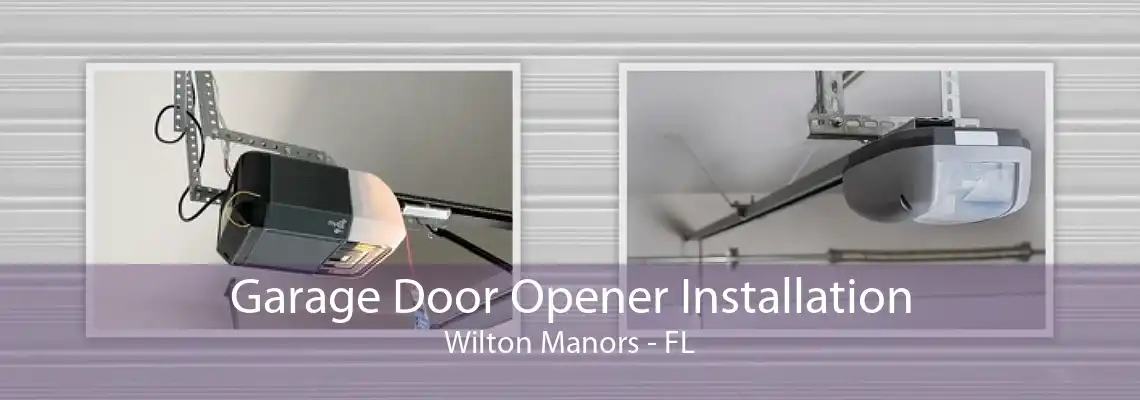 Garage Door Opener Installation Wilton Manors - FL