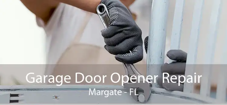 Garage Door Opener Repair Margate - FL